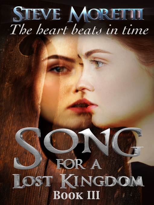 Title details for Song for a Lost Kingdom, Book III by Steve Moretti - Available